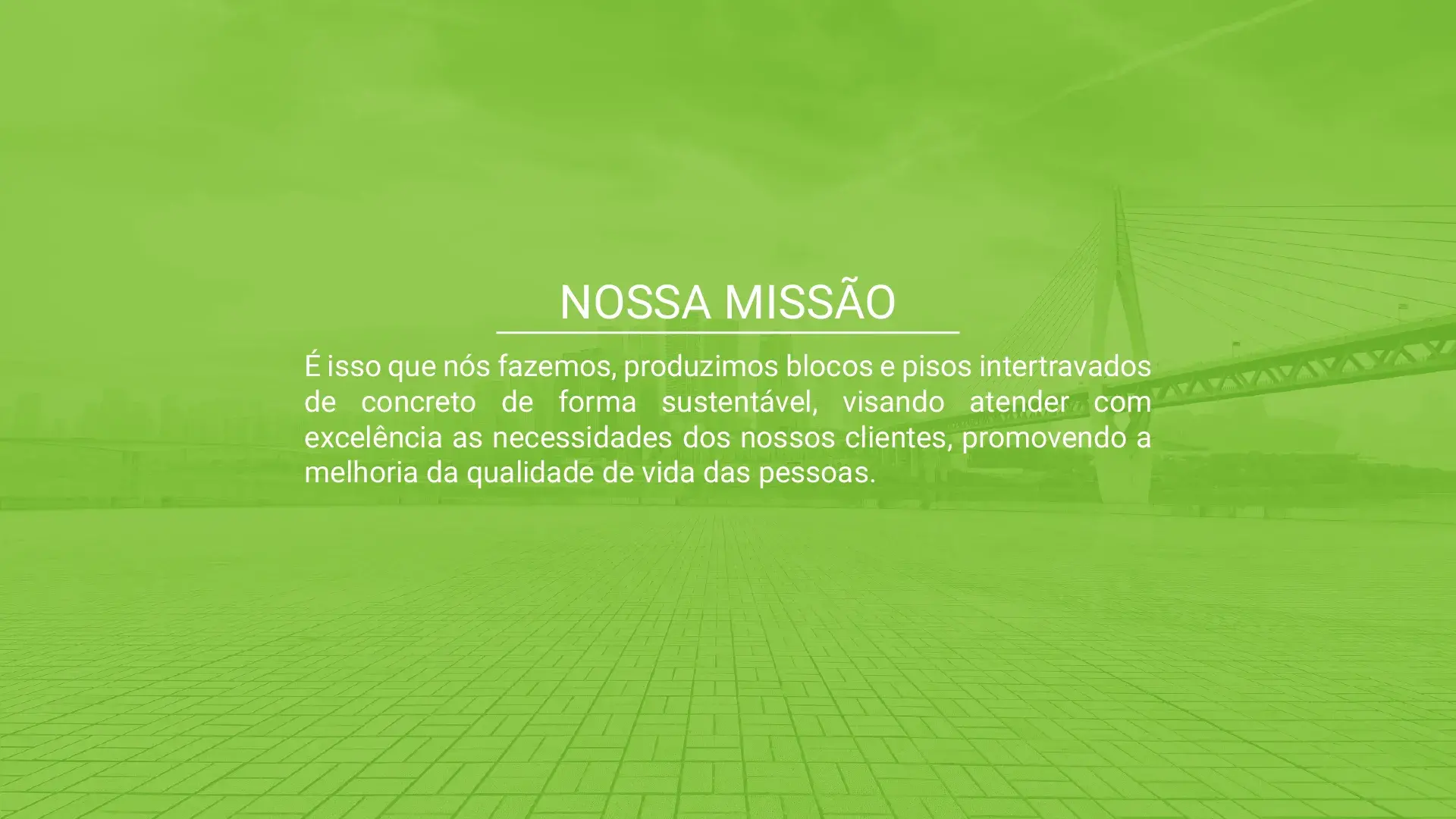 Nossa missão: produzir blocos e pisos intertravados de concreto de forma sustentável